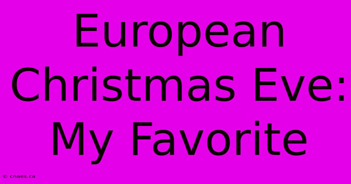 European Christmas Eve: My Favorite