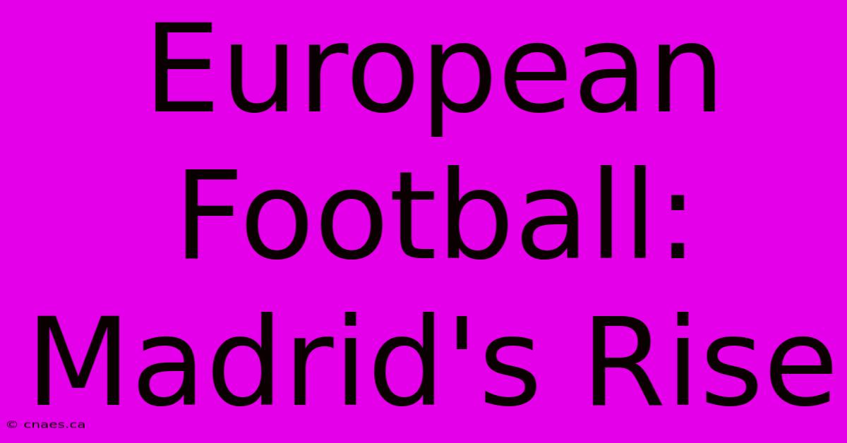 European Football: Madrid's Rise