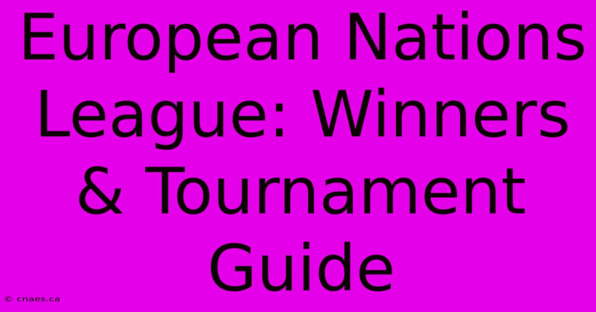 European Nations League: Winners & Tournament Guide