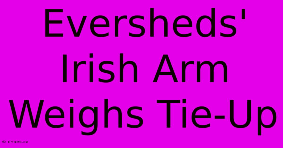 Eversheds' Irish Arm Weighs Tie-Up