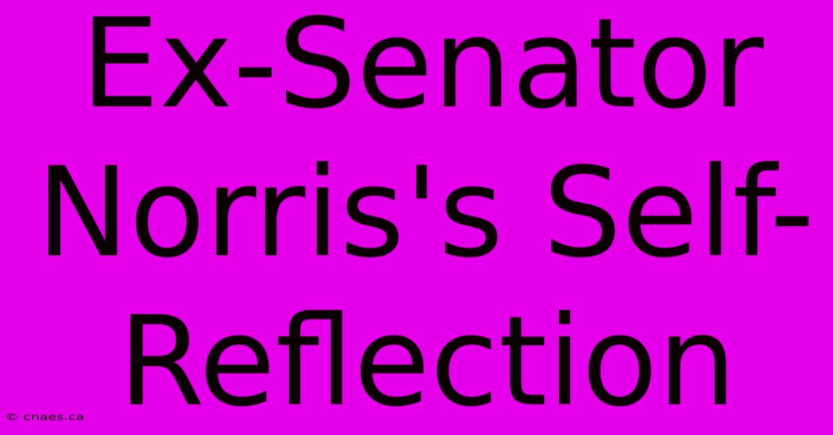 Ex-Senator Norris's Self-Reflection