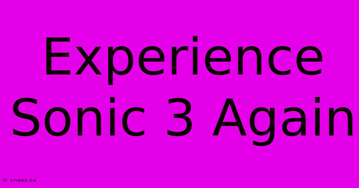 Experience Sonic 3 Again