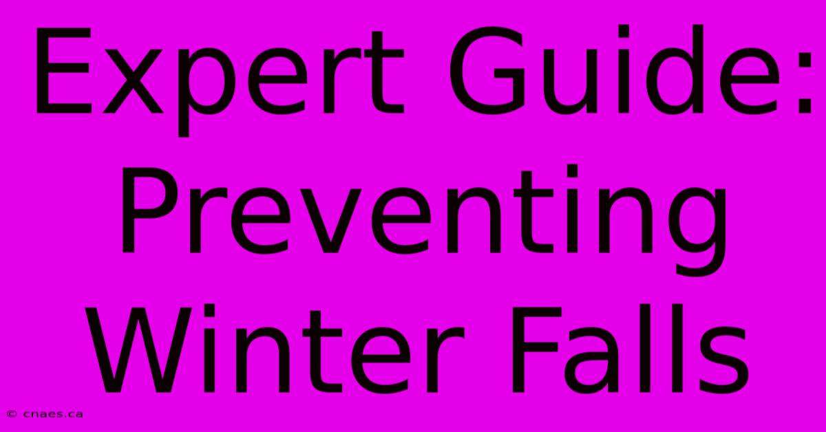 Expert Guide: Preventing Winter Falls