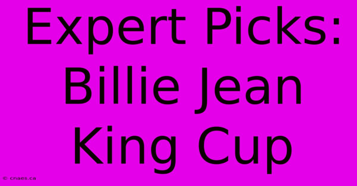 Expert Picks: Billie Jean King Cup