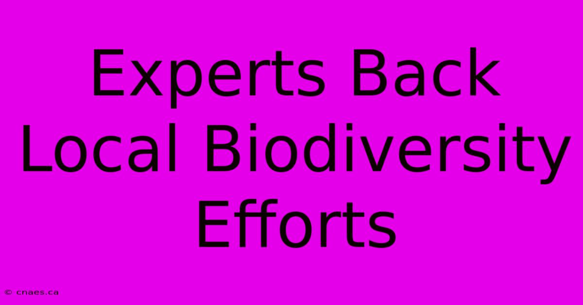 Experts Back Local Biodiversity Efforts