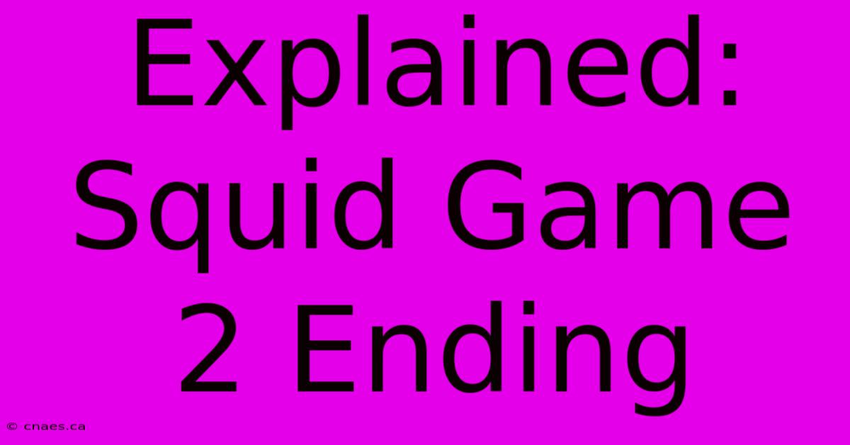 Explained: Squid Game 2 Ending