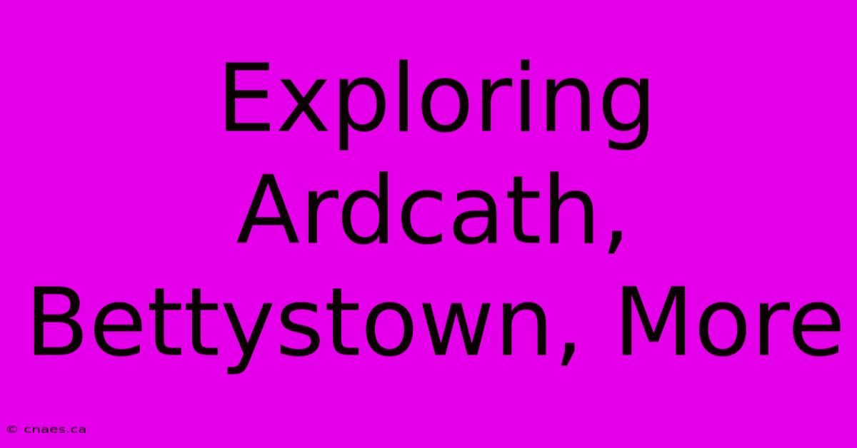 Exploring Ardcath, Bettystown, More