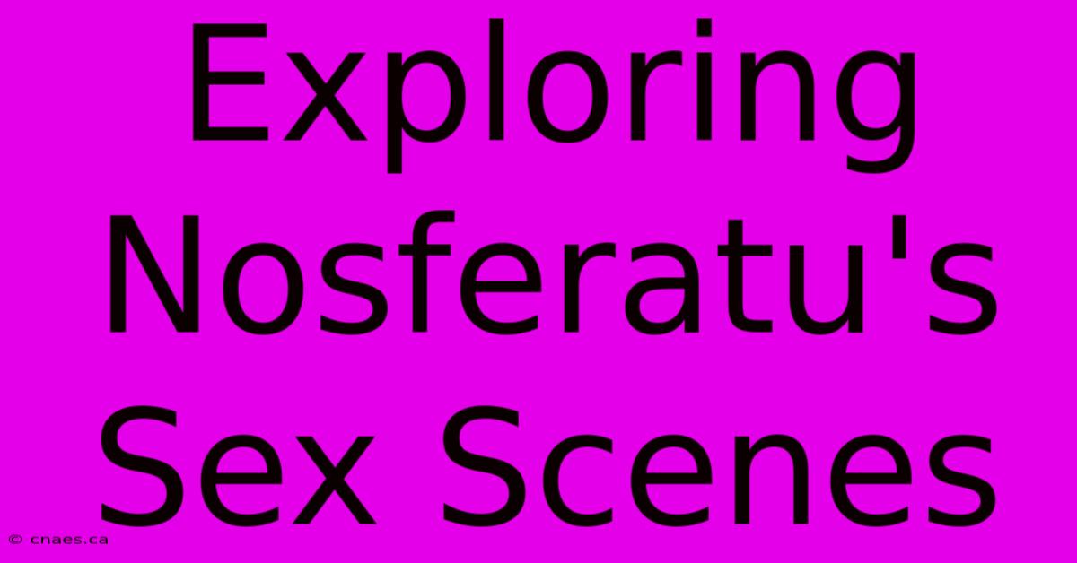 Exploring Nosferatu's Sex Scenes