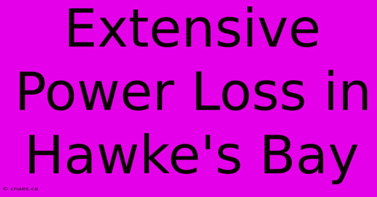 Extensive Power Loss In Hawke's Bay