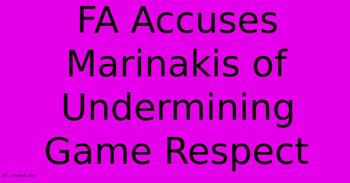 FA Accuses Marinakis Of Undermining Game Respect 