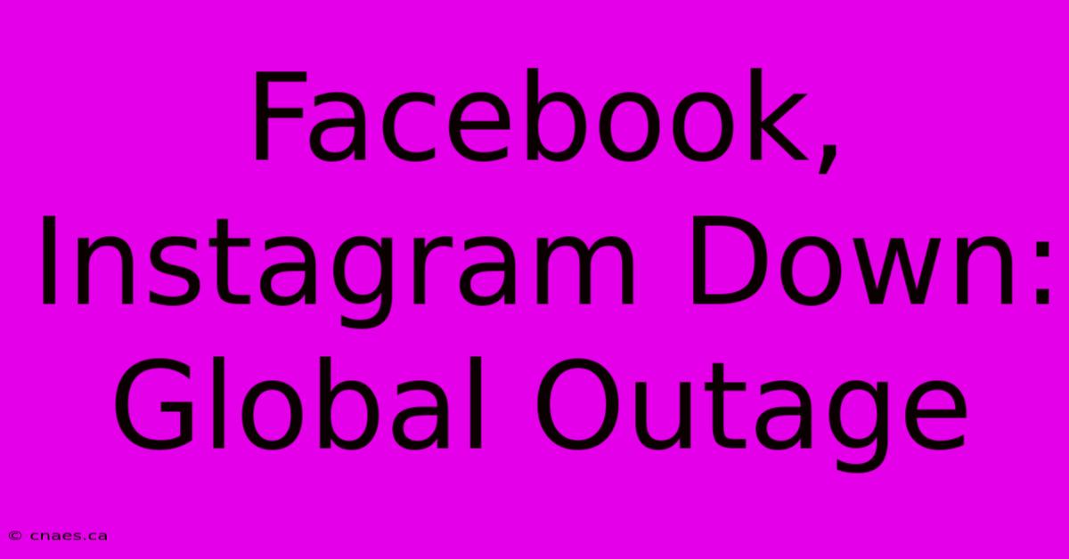 Facebook, Instagram Down: Global Outage