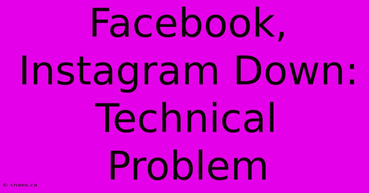 Facebook, Instagram Down: Technical Problem