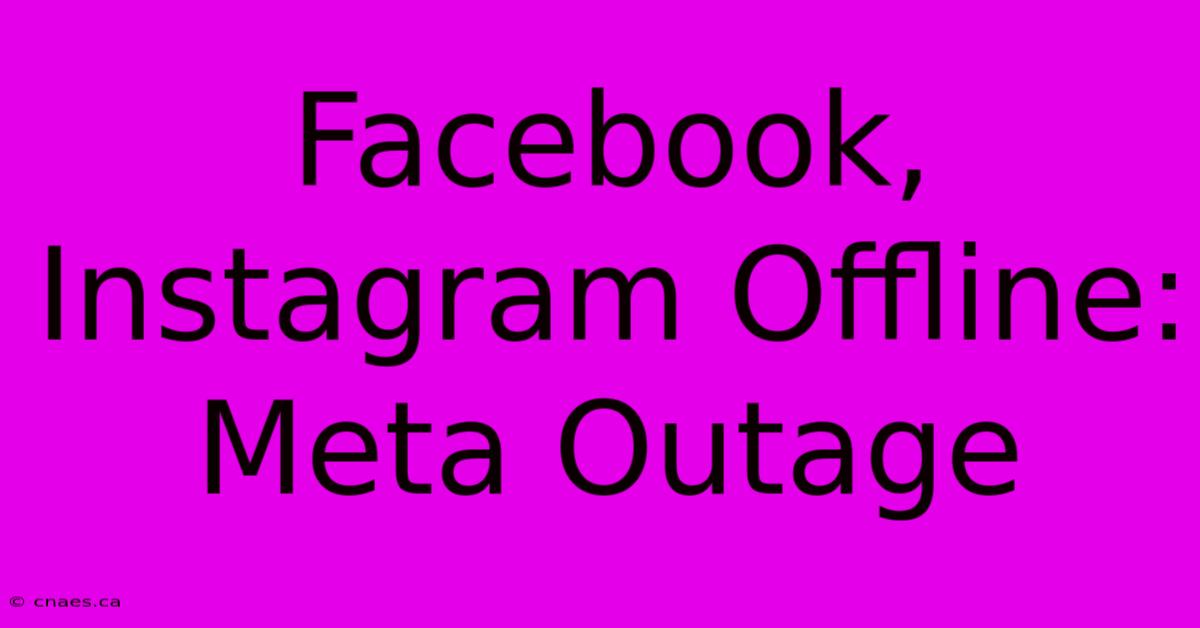 Facebook, Instagram Offline: Meta Outage