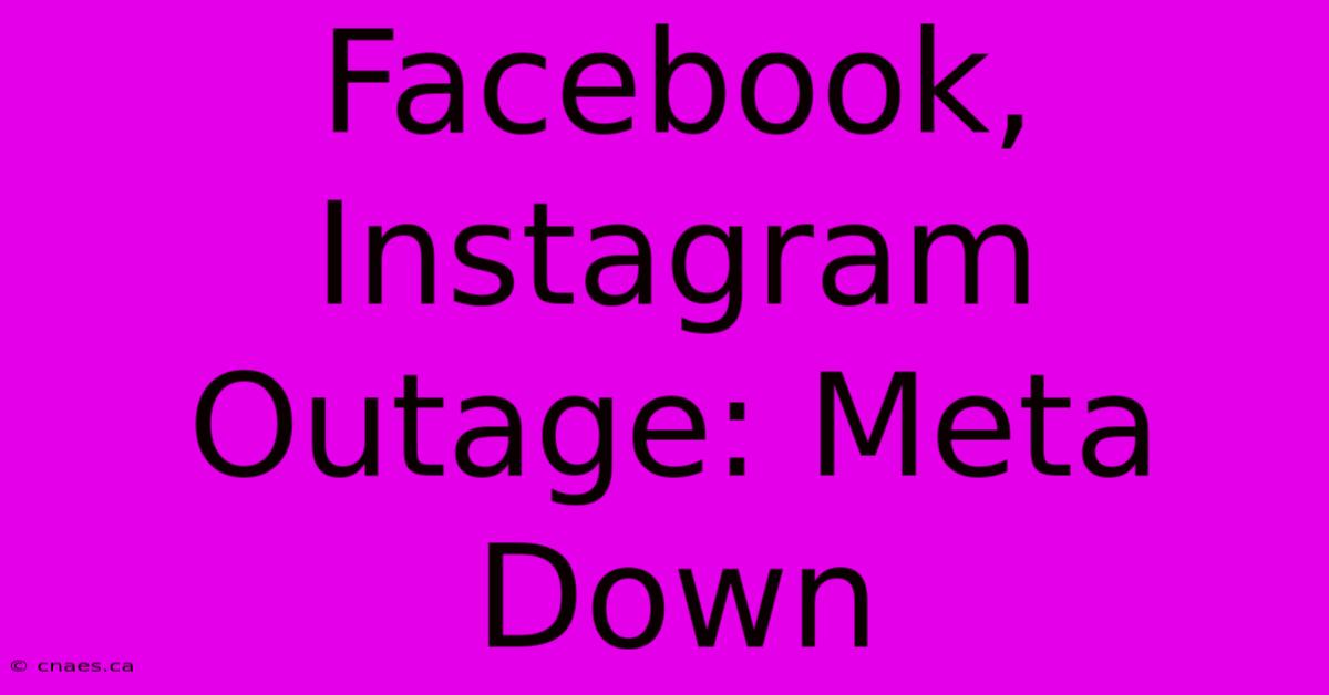 Facebook, Instagram Outage: Meta Down