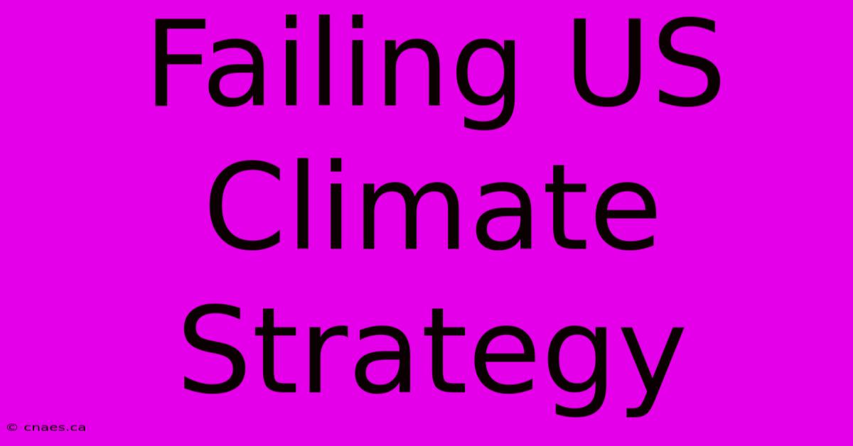 Failing US Climate Strategy