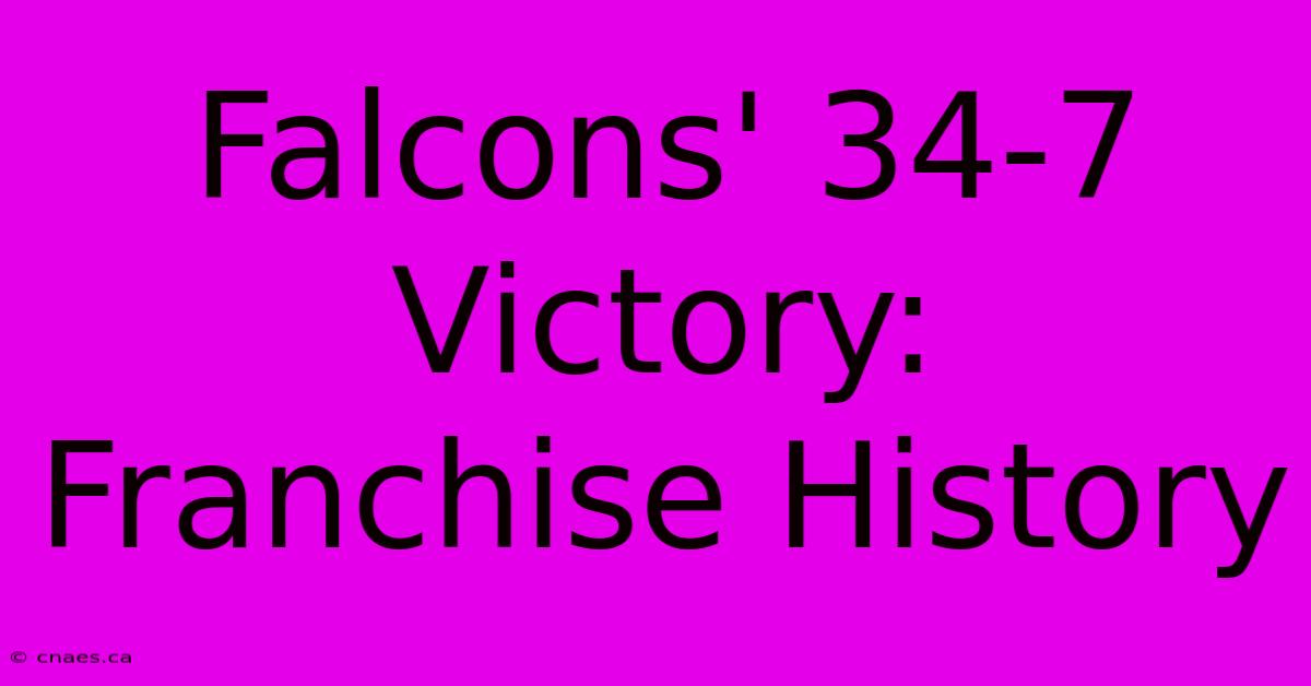 Falcons' 34-7 Victory: Franchise History