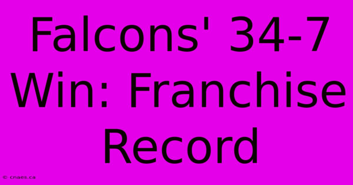 Falcons' 34-7 Win: Franchise Record