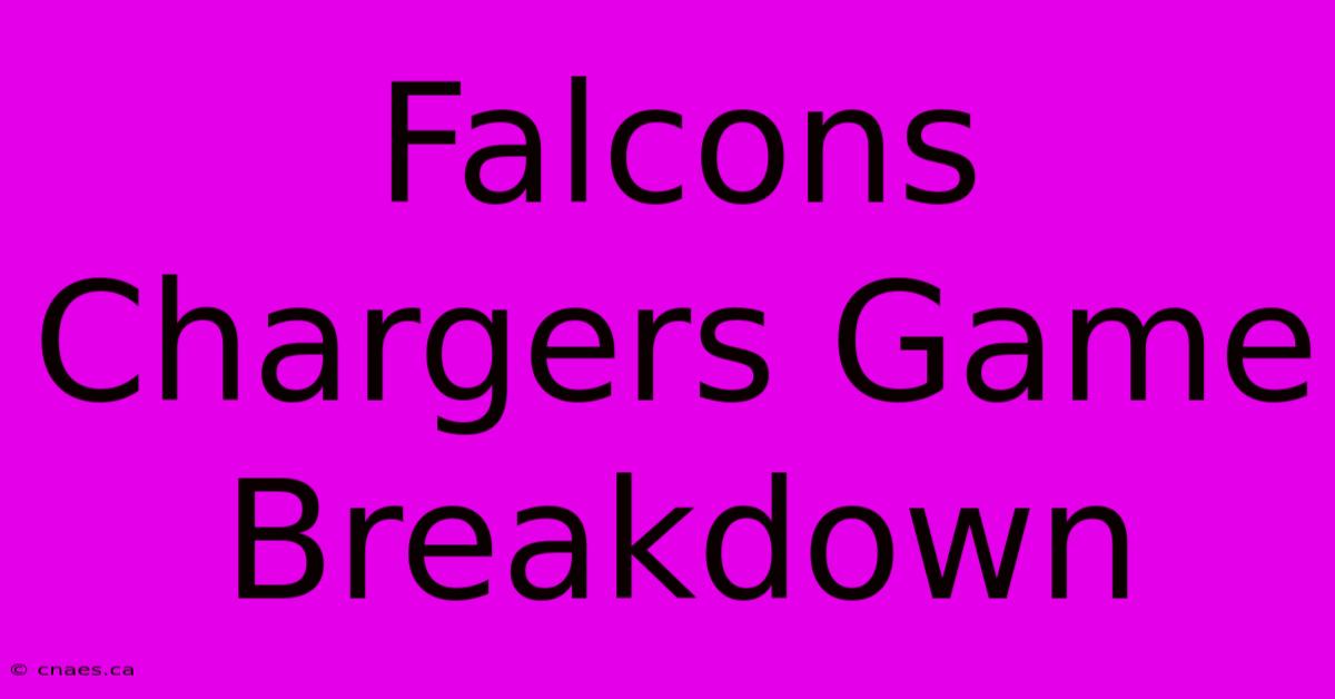 Falcons Chargers Game Breakdown