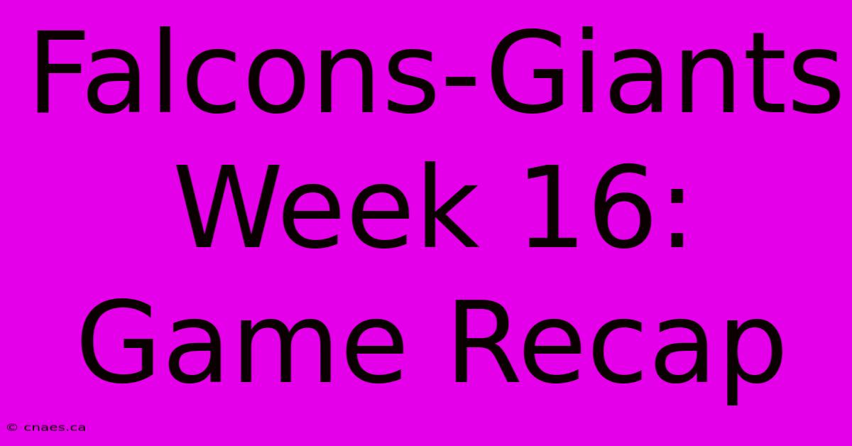 Falcons-Giants Week 16: Game Recap