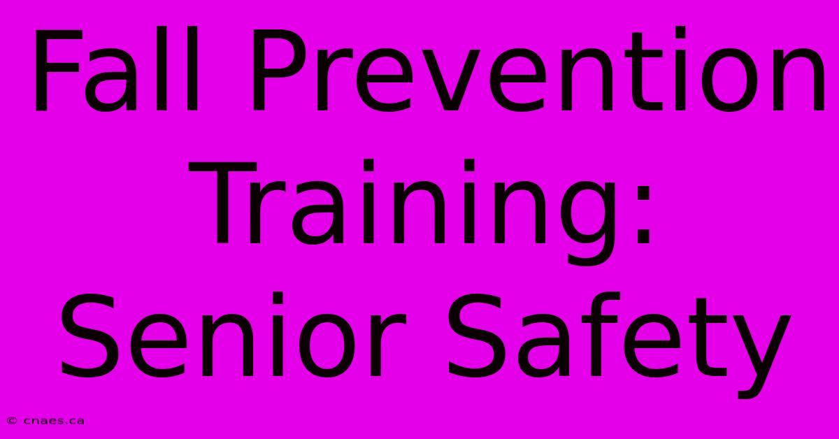 Fall Prevention Training: Senior Safety