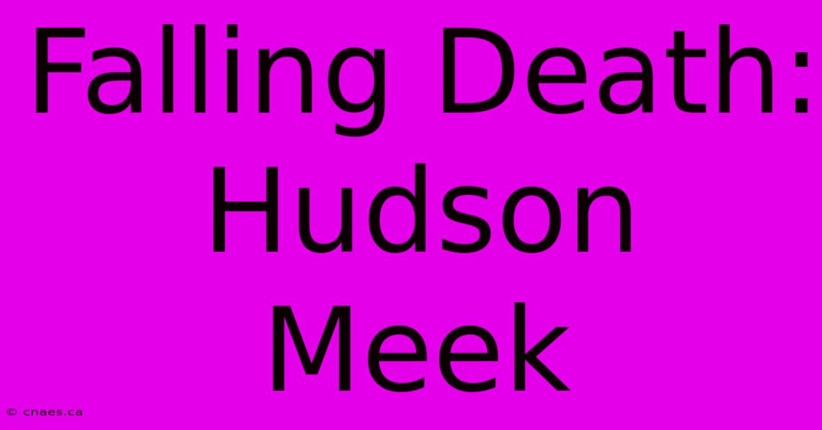 Falling Death: Hudson Meek