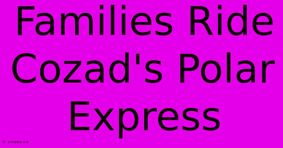 Families Ride Cozad's Polar Express