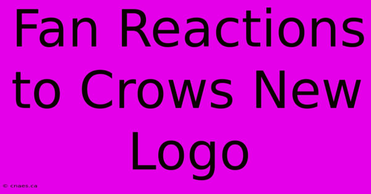 Fan Reactions To Crows New Logo 