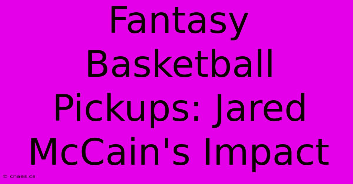 Fantasy Basketball Pickups: Jared McCain's Impact 