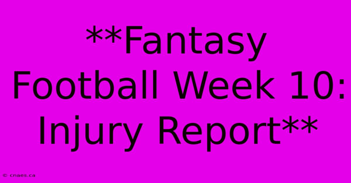 **Fantasy Football Week 10: Injury Report**