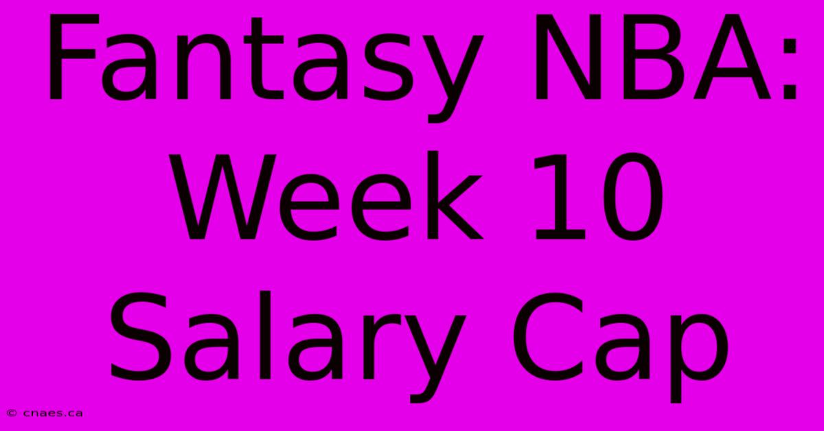 Fantasy NBA: Week 10 Salary Cap