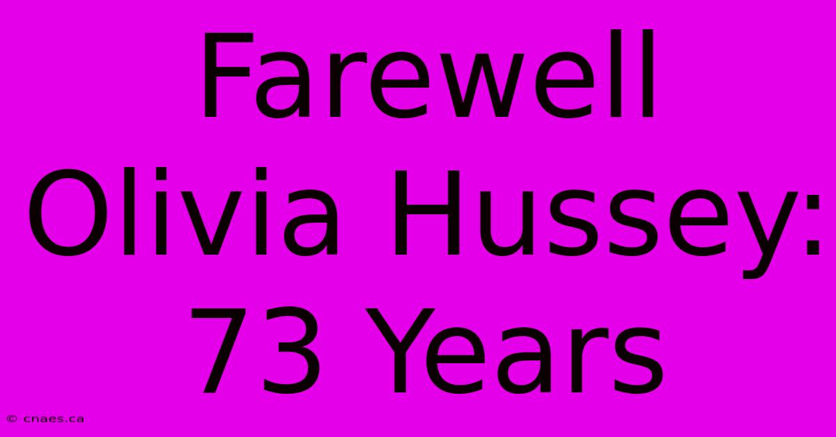 Farewell Olivia Hussey: 73 Years