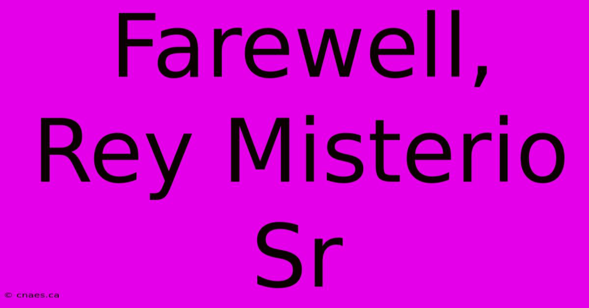 Farewell, Rey Misterio Sr