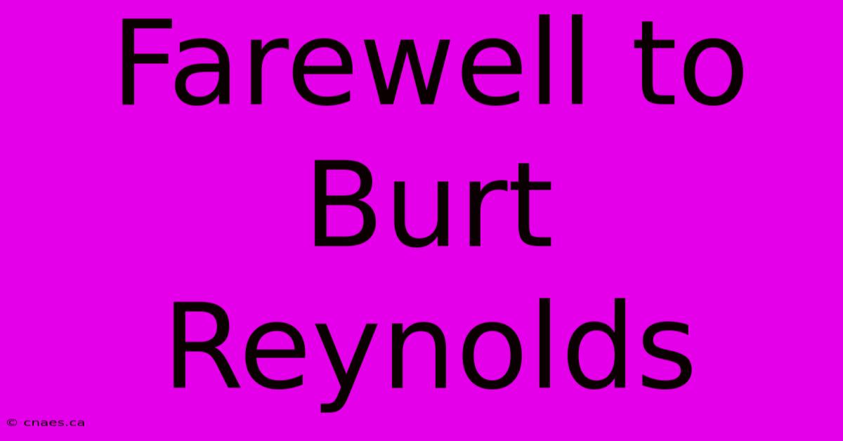 Farewell To Burt Reynolds