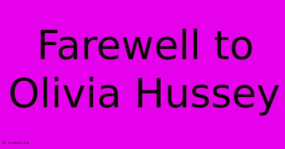 Farewell To Olivia Hussey