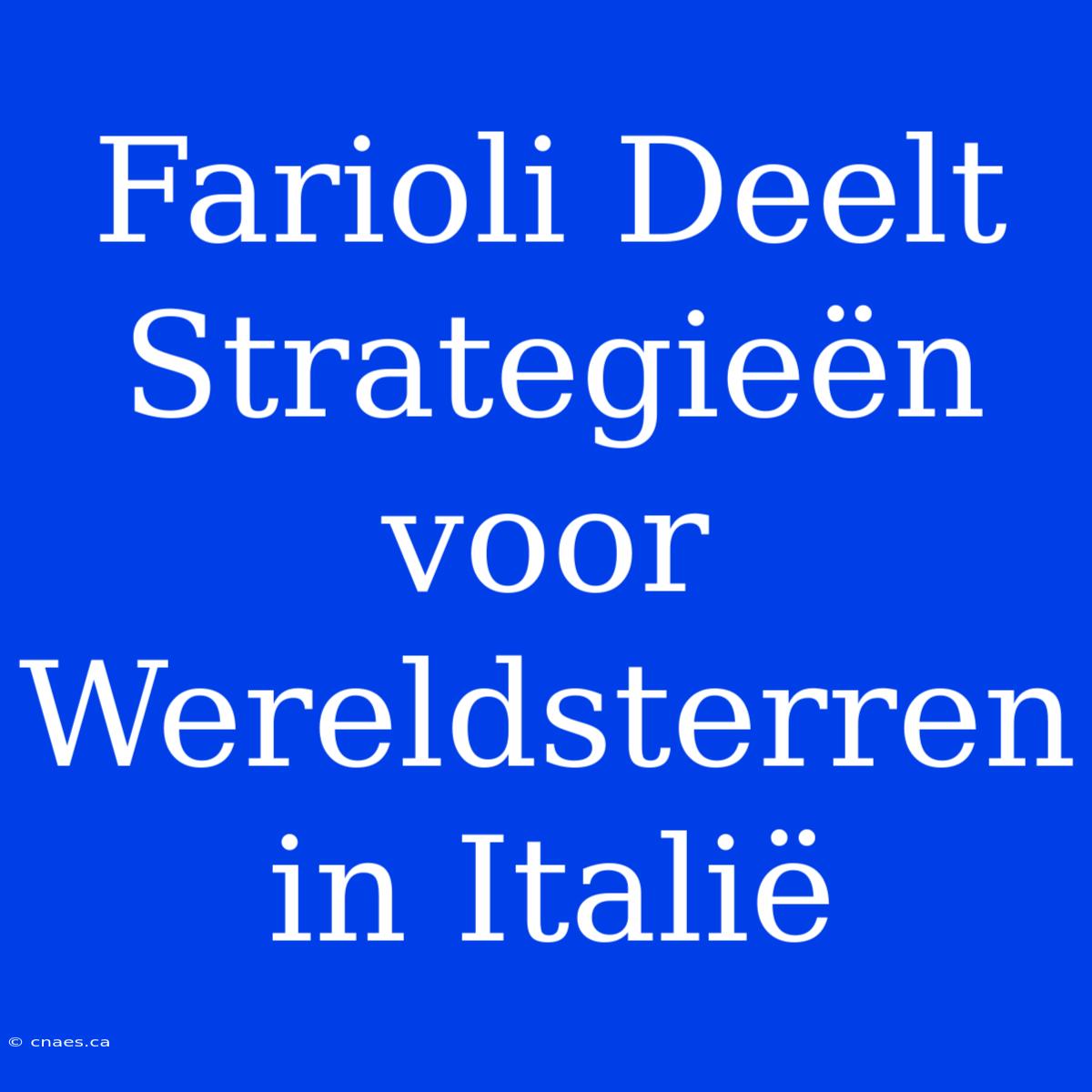 Farioli Deelt Strategieën Voor Wereldsterren In Italië