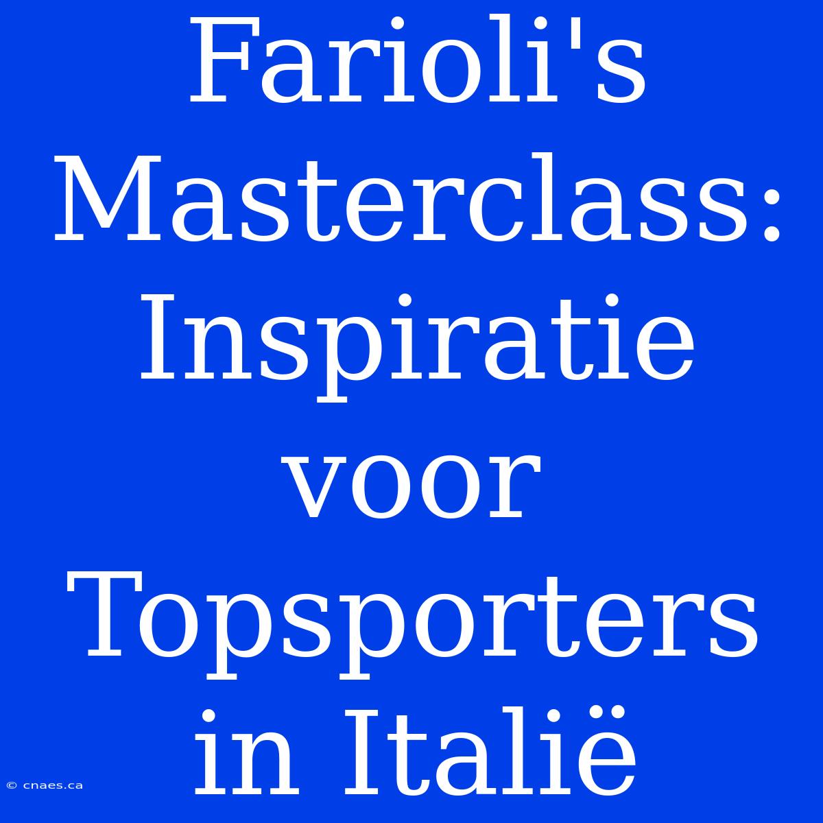 Farioli's Masterclass: Inspiratie Voor Topsporters In Italië