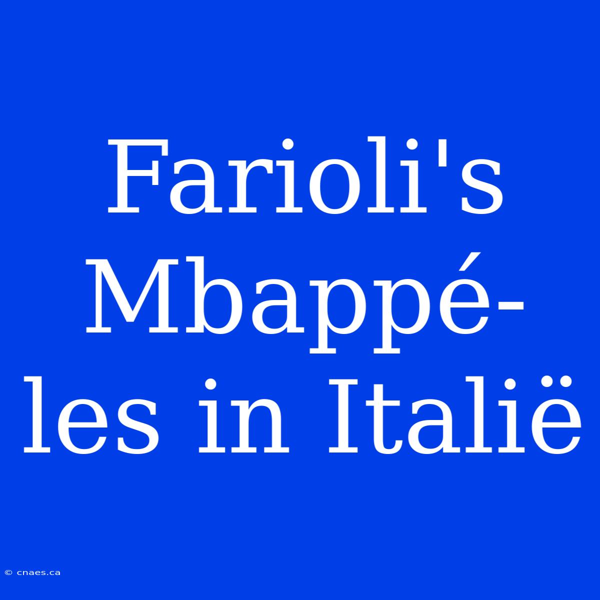 Farioli's Mbappé-les In Italië