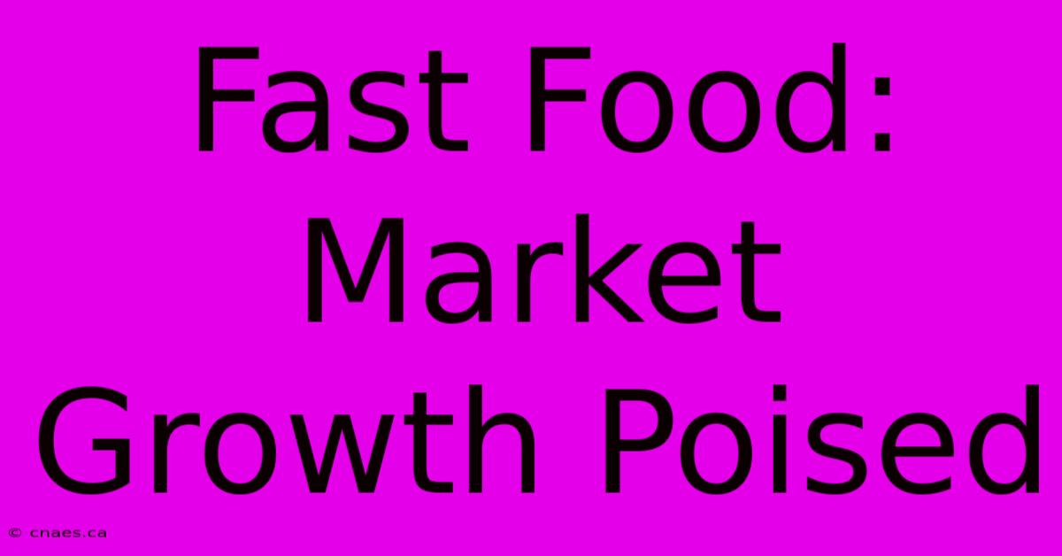 Fast Food: Market Growth Poised