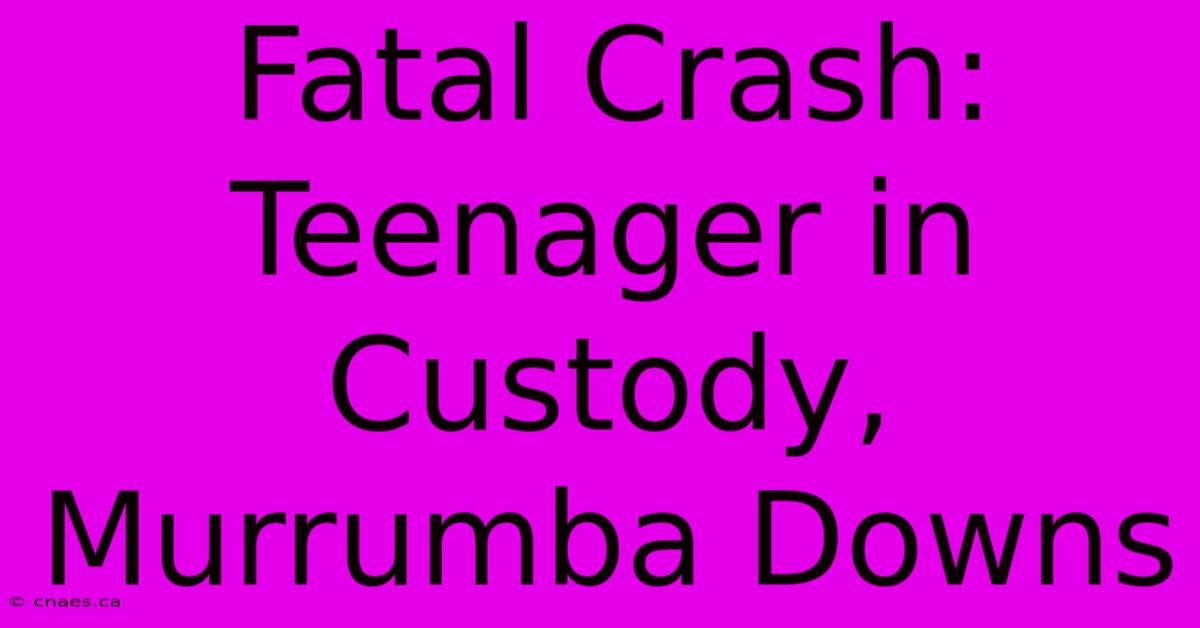 Fatal Crash: Teenager In Custody, Murrumba Downs