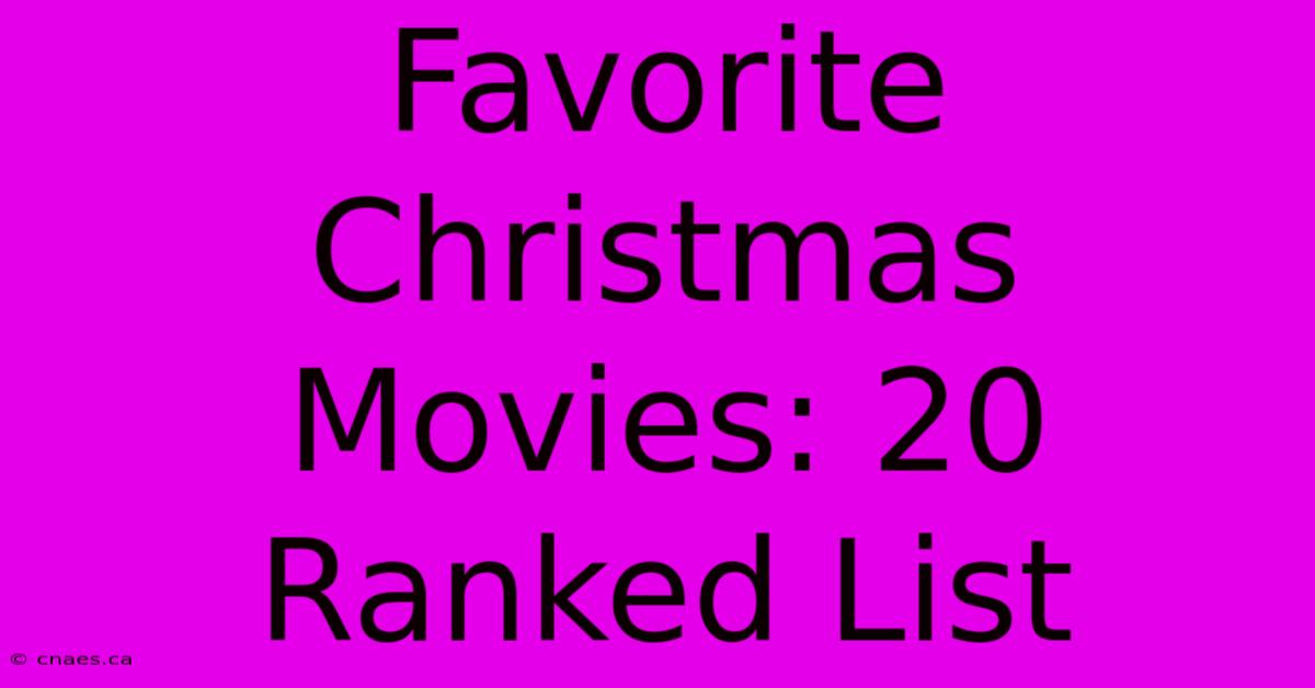 Favorite Christmas Movies: 20 Ranked List