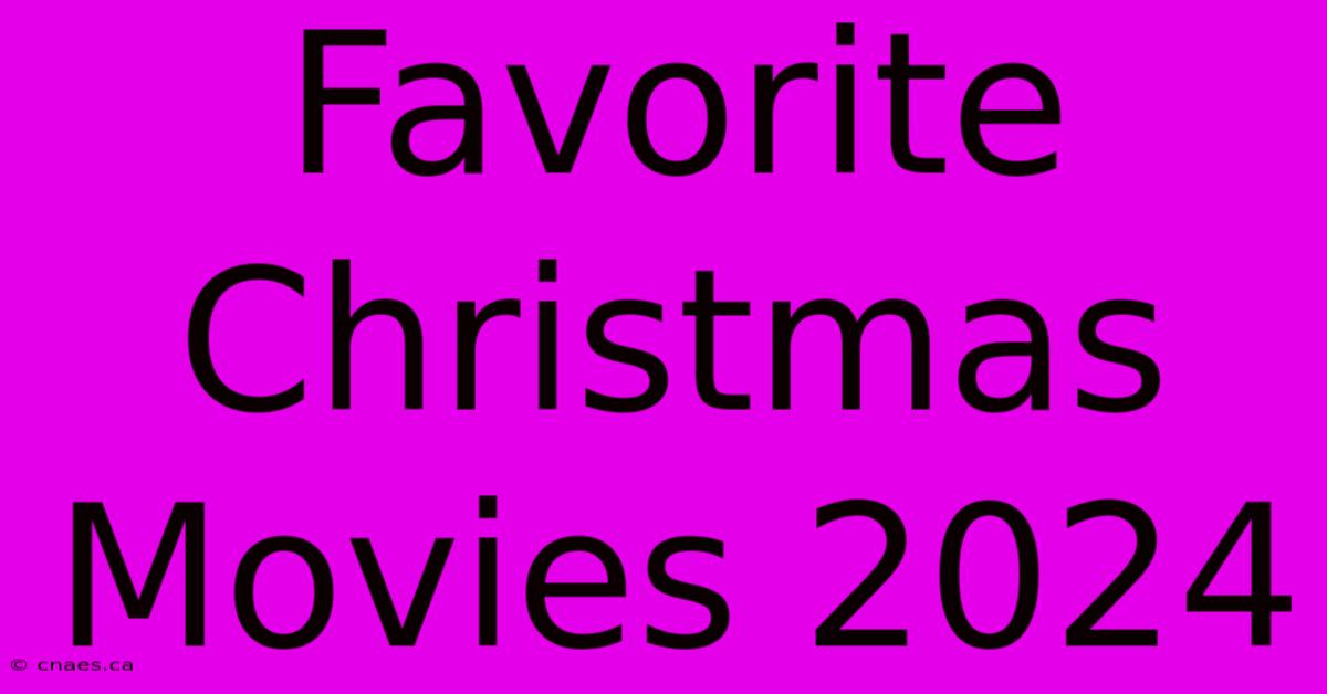 Favorite Christmas Movies 2024