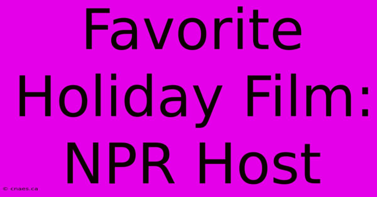 Favorite Holiday Film: NPR Host