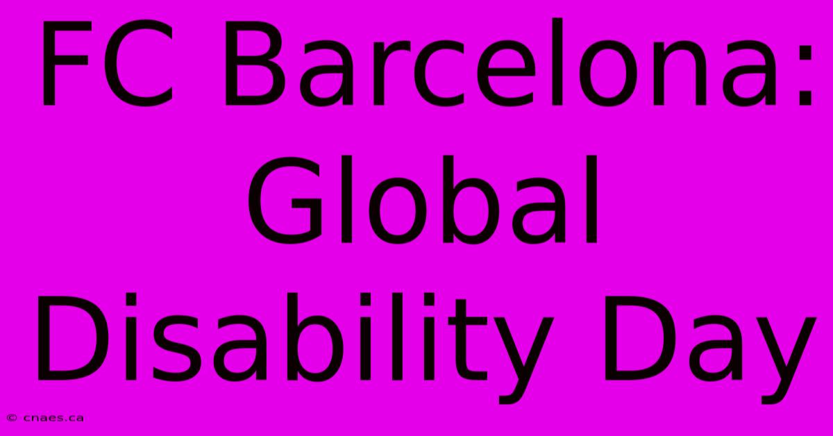 FC Barcelona: Global Disability Day