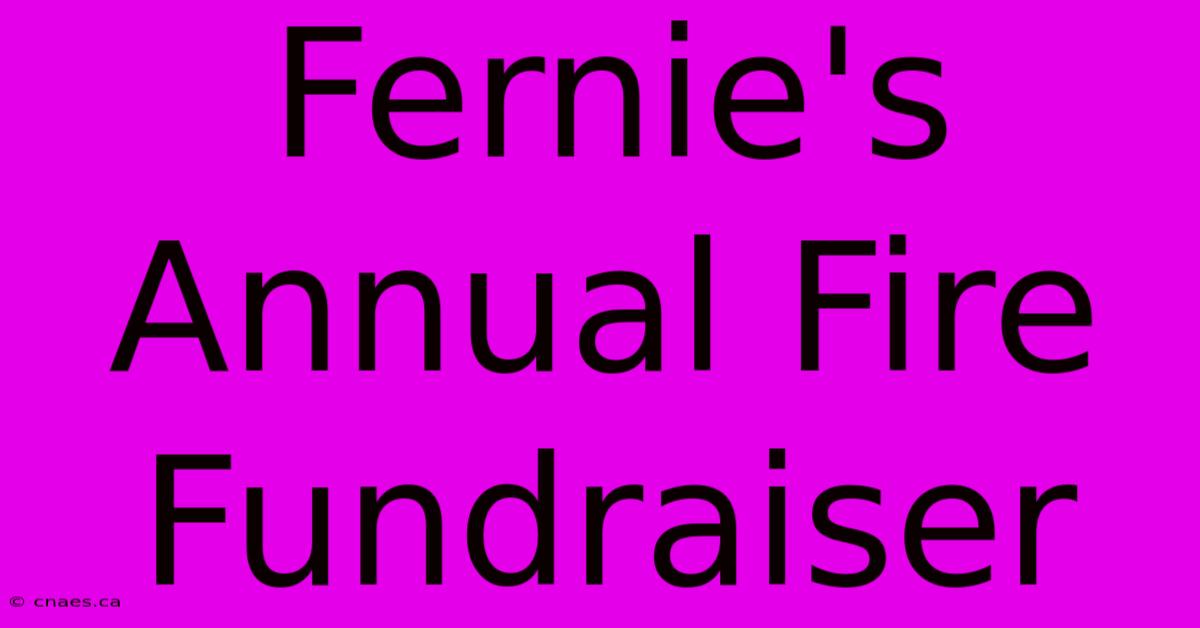 Fernie's Annual Fire Fundraiser