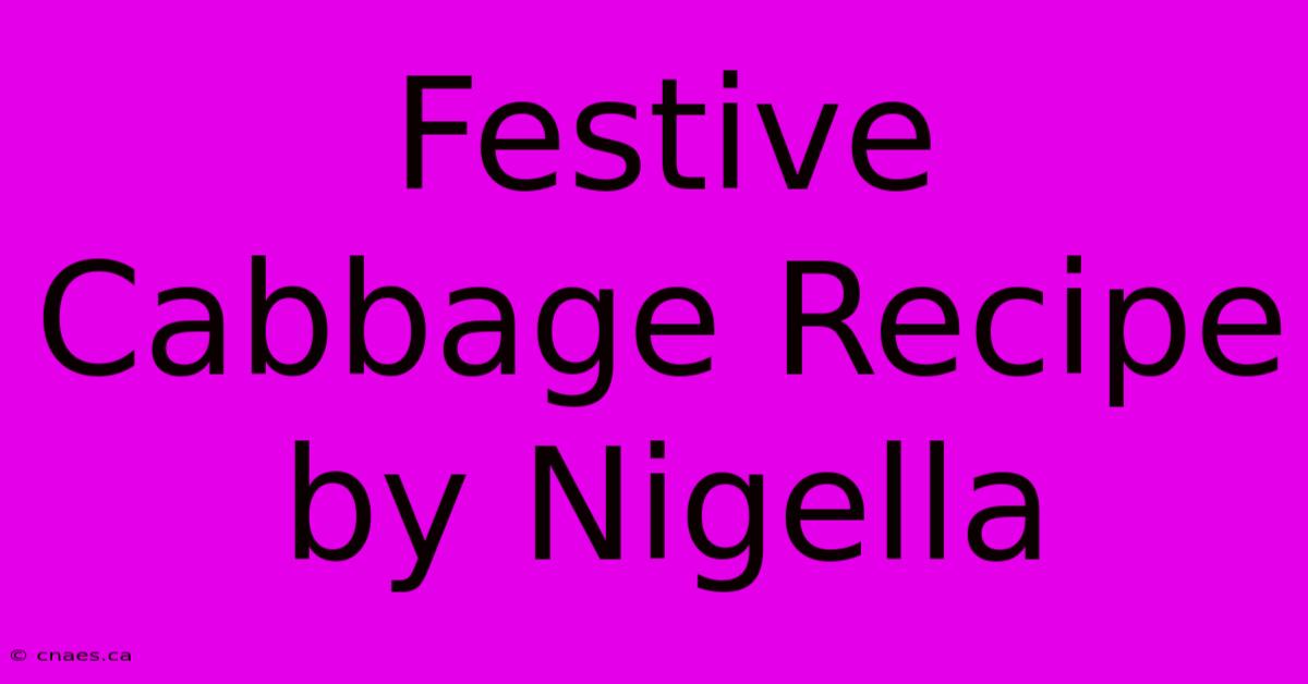 Festive Cabbage Recipe By Nigella