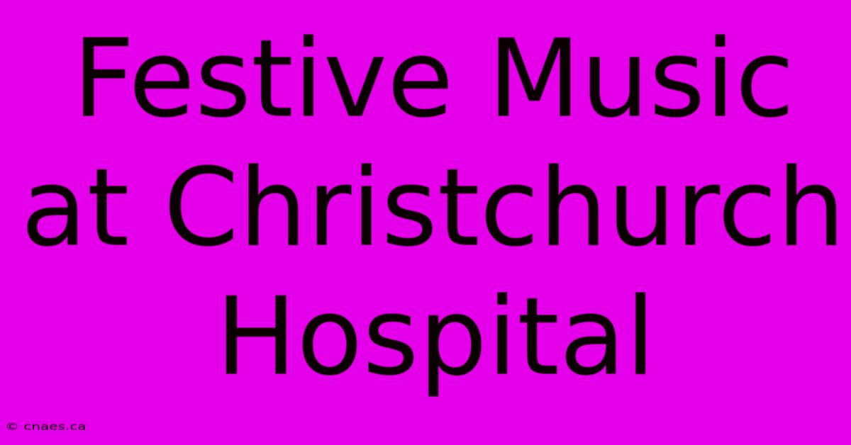 Festive Music At Christchurch Hospital