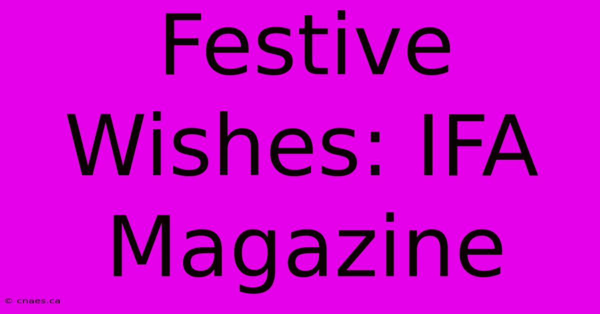 Festive Wishes: IFA Magazine