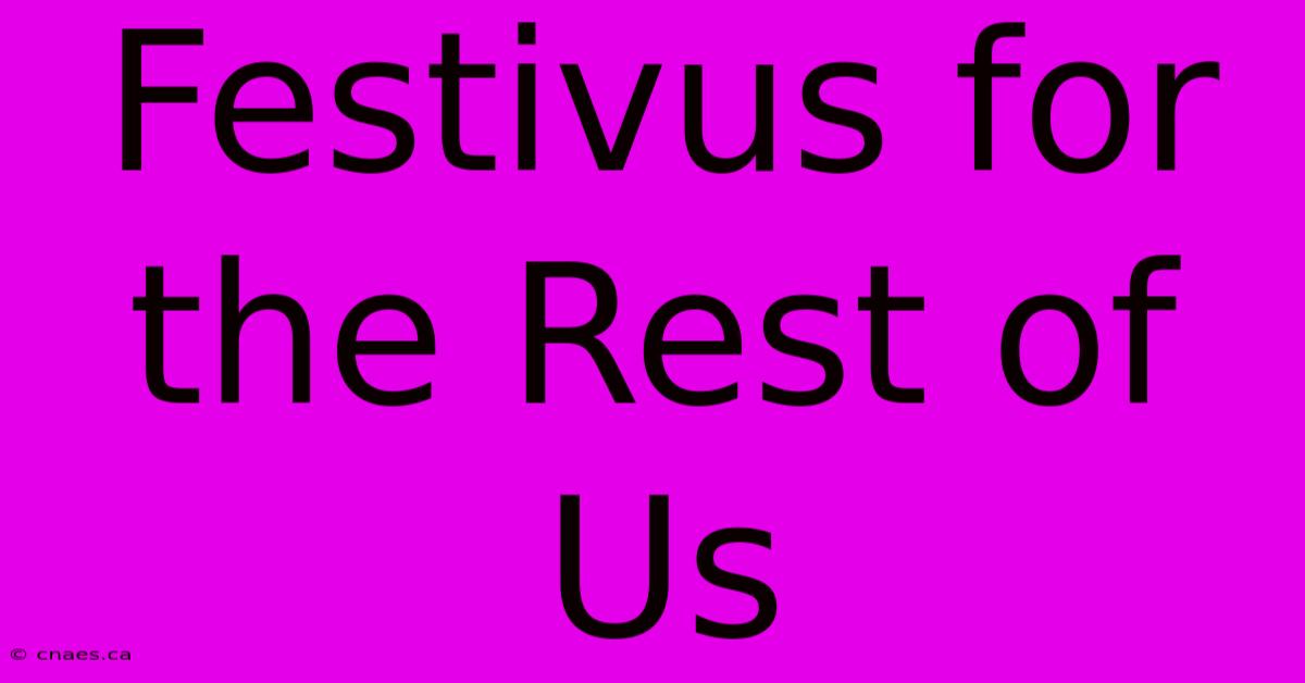 Festivus For The Rest Of Us