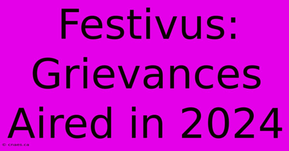 Festivus: Grievances Aired In 2024