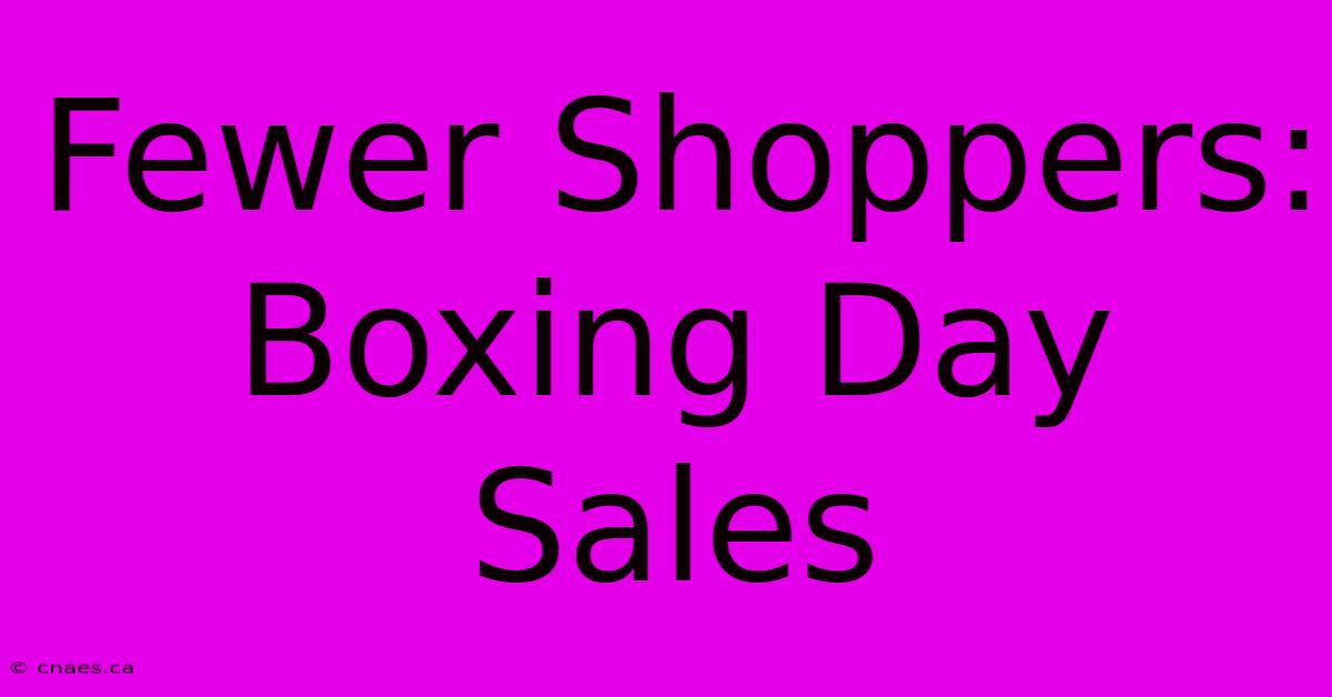 Fewer Shoppers: Boxing Day Sales